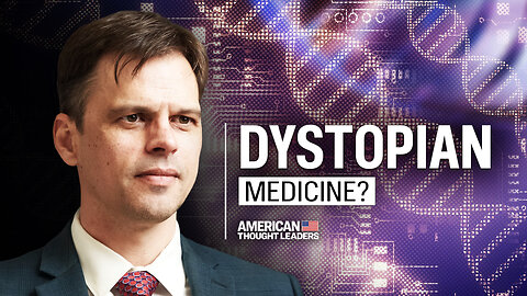 From Gene-Edited Babies to ‘Bodyoids,’ the Brave New World of Modern Medicine | Dr. Aaron Kheriaty