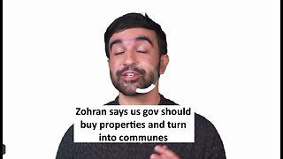 Zohran Mamdani says gov should buy houses and turn into communities