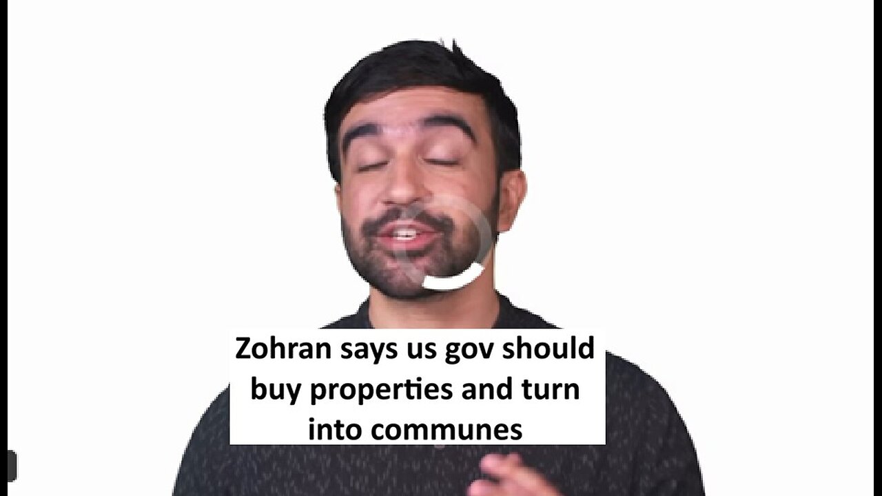 Zohran Mamdani says gov should buy houses and turn into communities