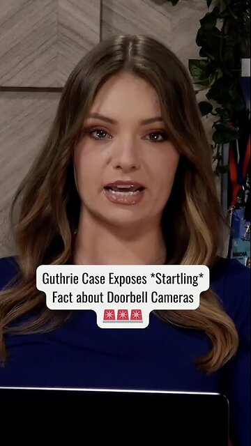 🚨 Guthrie Case Exposes *Startling* Fact about Doorbell Cameras
