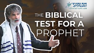 The Ancient Biblical Test for Every Prophet | Shalom Adventures