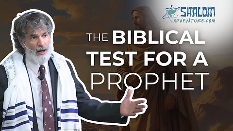 The Ancient Biblical Test for Every Prophet | Shalom Adventures