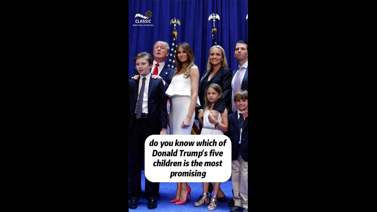 Who Is Trump's Favorite Child? Ranking All 5 of His Kids