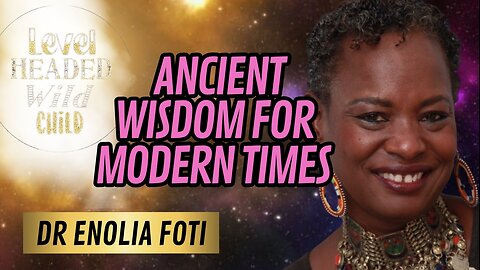 GRANDMOTHER ELDER AND PEACE AMBASSADOR, DR ENOLIA FOTI: ANCIENT WISDOM FOR MODERN TIMES (#59)