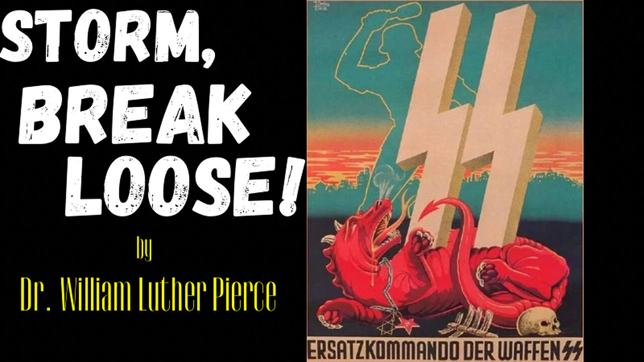 Storm, Break Loose!!! (by Dr. William Luther Pierce)