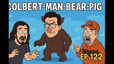 The Sunday Stew Pot ep 122 Colbert Manbear Pig