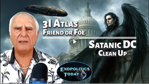 3I/Atlas - Friend or Foe - Cleaning up Washington DC's Satanic Power Base