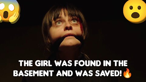 The girl was found in the basement and was saved!👮🔥