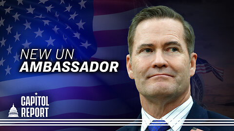Trump Taps Mike Waltz for UN Ambassador | Trailer | Capitol Report