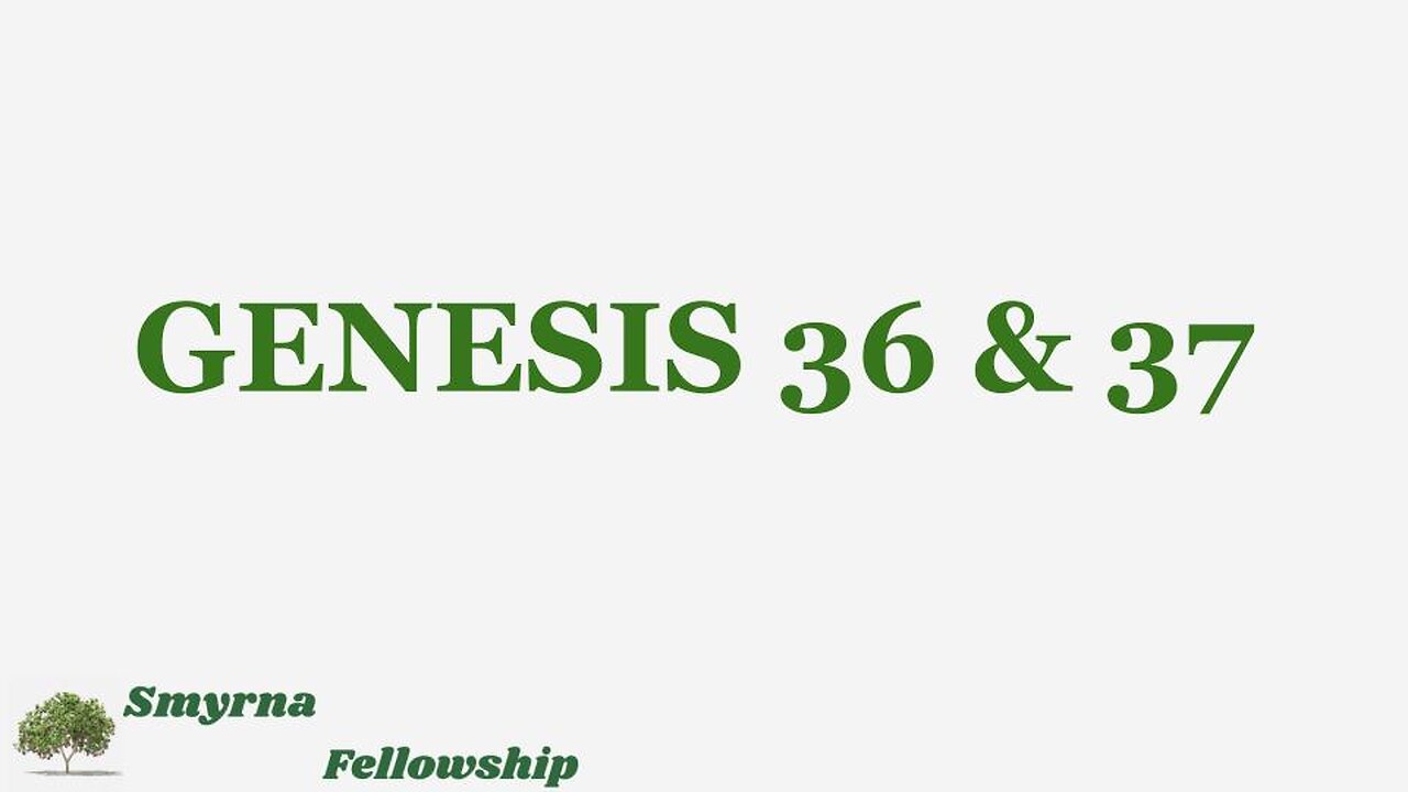 Genesis 36 & 37