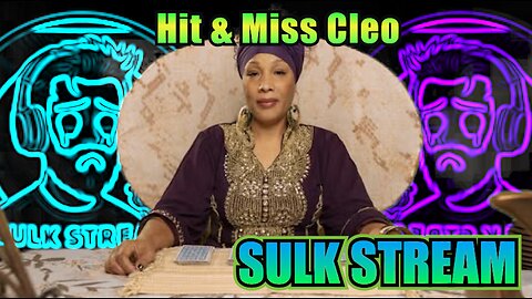 Sulk Stream #478 Hit & Miss Cleo