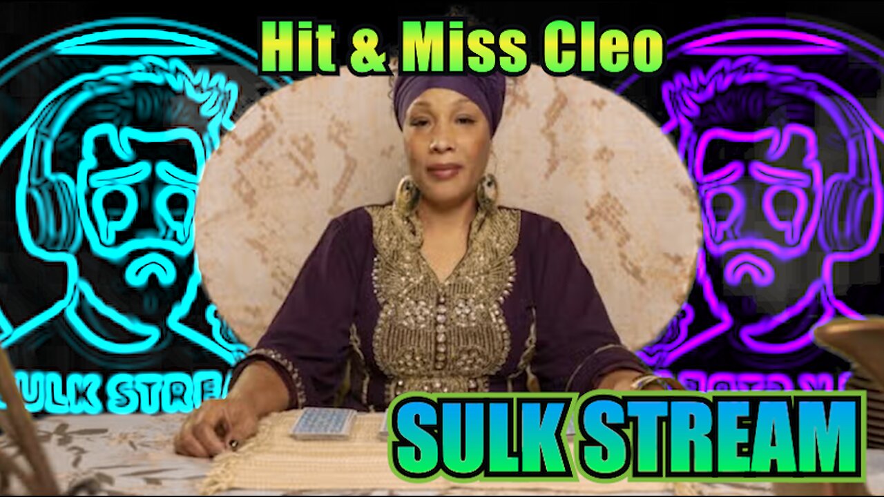 Sulk Stream #478 Hit & Miss Cleo