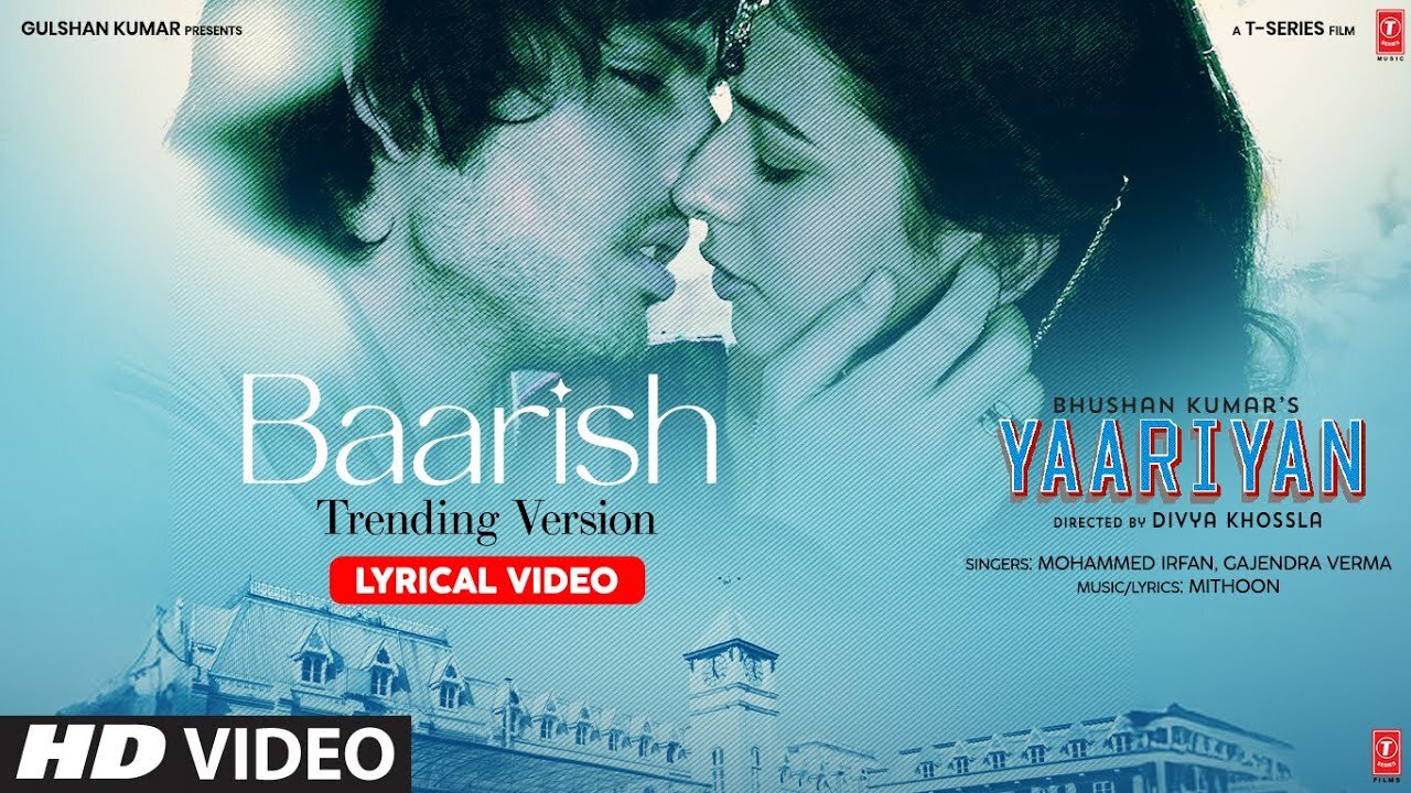 Yaariyan: Baarish - Trending Version (Lyrics): Himansh K, Rakul P | Divya K | Mohd. Irfan | Mithoon