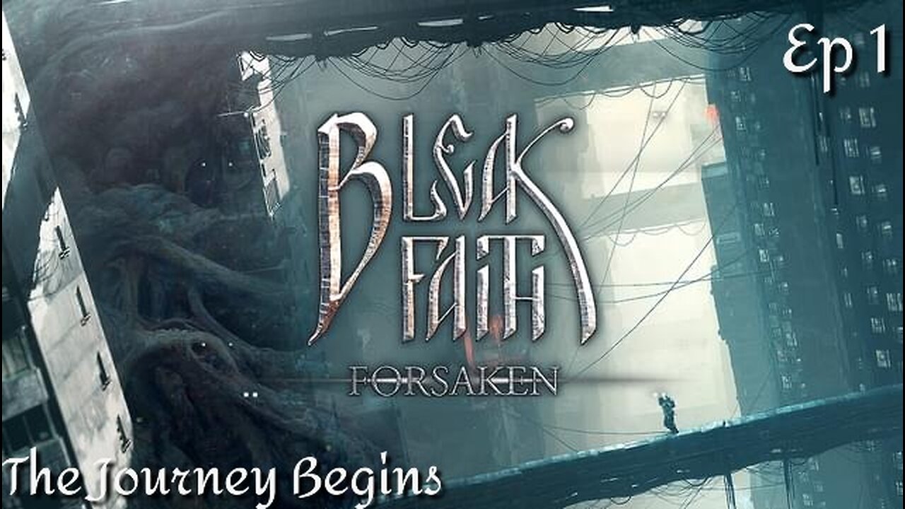 Bleak Faith: Forsaken - Ep 1 The Journey Begins