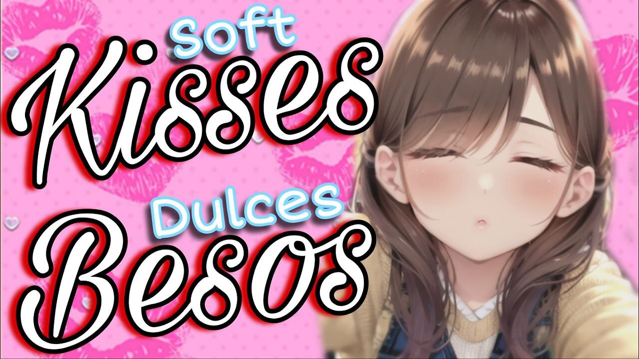 ASMR Roleplay 💋 1 hour of Soft kisses to help you sleep 😴 1 hora de dulces besos para dormir