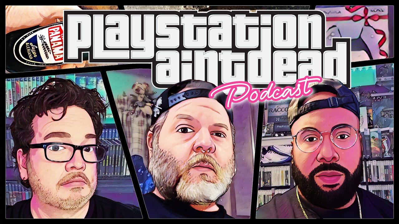 Playstation Aint Dead Podcast
