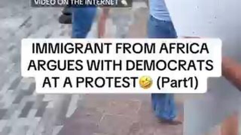Immigrant from Africa argues with democrats at a protest (part 1)