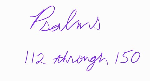 Psalms 112 through 150