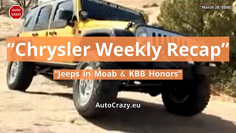 Chrysler Weekly Recap | Jeeps in Moab, KBB Awards & Herlitz Tribute (March 28, 2008)