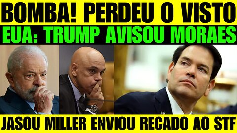 🔥🚨 BOMBA! TRUMP AVISOU MORAES SOBRE AS SANÇÕES E LEI MAGNITSKY! JASON MILLER MANDOU O RECADO