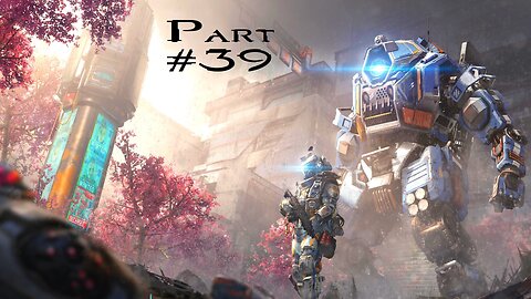 Titanfall 2 Multiplayer: Part 39