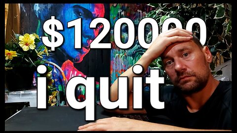 I QUIT My $120,000 Job After Learning 3 Things