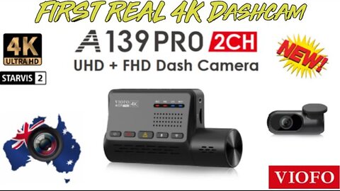Aussiecams - The first real 4K dashcam Viofo a139 Pro - Is this the best value dashcam for 2023?