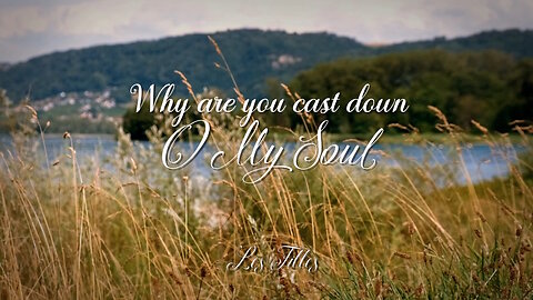 NEW! Why are You Cast Down, O My Soul - Les Filles Official Video