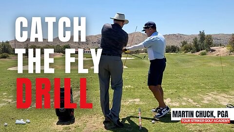 Master the 'Catch the Fly' Drill to Nail Your In-Between Shots | Martin Chuck | Tour Striker Golf