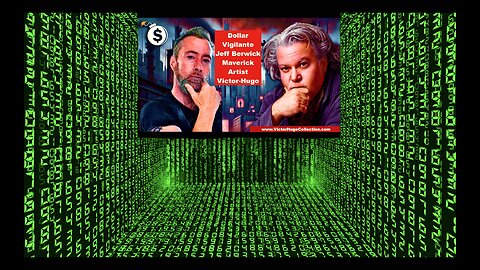 Dollar Vigilante Jeff Berwick Victor Hugo Waking People Up To The Non Reality Matrix We Live In