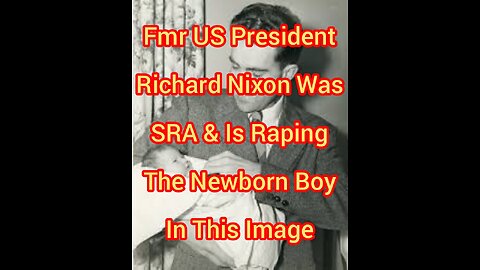 Fmr US President Richard Nixon Was SRA & Is Raping A Newborn Boy In This Image