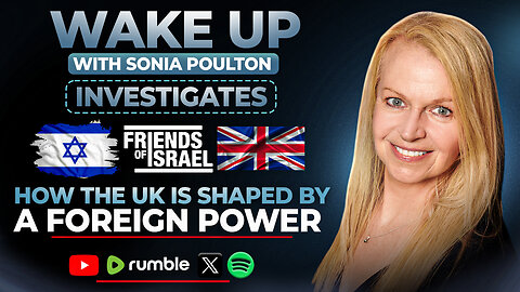 EP. 130 WAKE UP INVESTIGATES: INFILTRATED - HOW THE UK IS HOSTAGE TO A FOREIGN POWER: 27 JUNE 2025