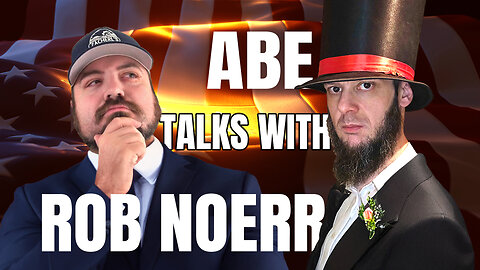 Abe Talks with Rob Noerr