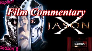 Jason X (2001) - Film Fanatic Commentary - Season 8