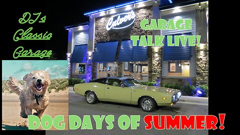 Garage Talk LIVE! Episode XIV Dog Days of Summer