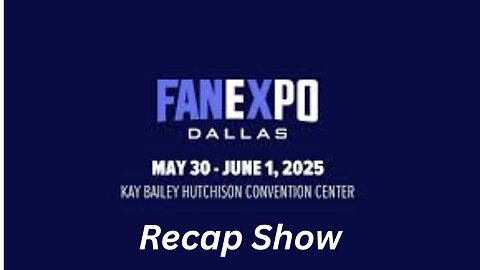 DALLAS FAN EXPO 2025 RECAP
