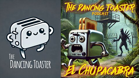 The Dancing Toaster Podcast- Ep 21- Creatures and Cryptids: El Chupacabra