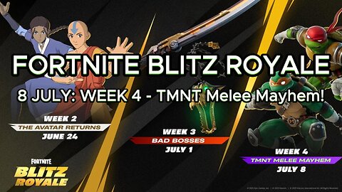 Fortnite Blitz Royale - 8 July: Week 4 - TMNT Melee Mayhem!