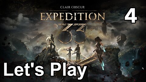 Let’s Play | Clair Obscur Expedition 33 - Part 4