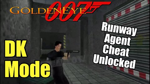 Runway Agent DK Mode Cheat Unlocked Goldeneye 007