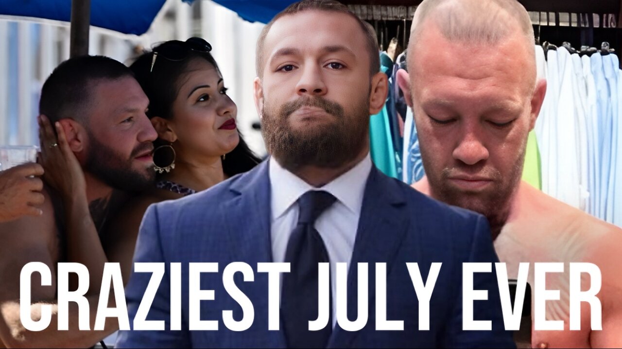 The Craziest July Of Conor McGregor's Life