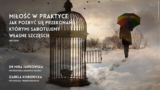 Miłość w praktyce: Jak pozbyć się przekonań, którymi sabotujemy własne szczęście (08.11.2019)