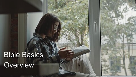 Bible Basics - Overview