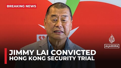 Hong Kong court finds media tycoon Jimmy Lai guilty of sedition, foreign collusion