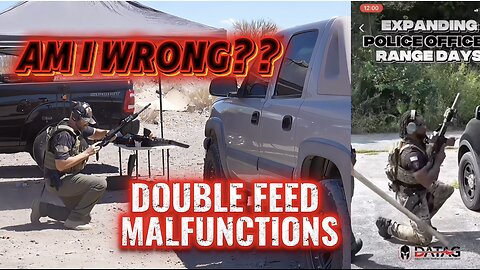 Bad AR15 Training, Double Feeds. Am I Wrong?