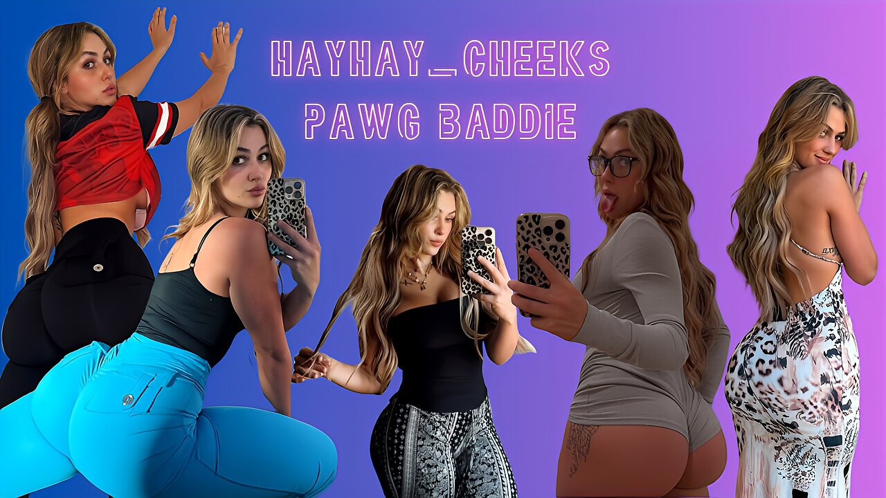 Hayhay_Cheeks - Big Booty Pawg Baddie Compilation