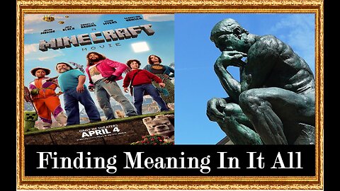A Minecraft Movie - Finding some deeper meaning...