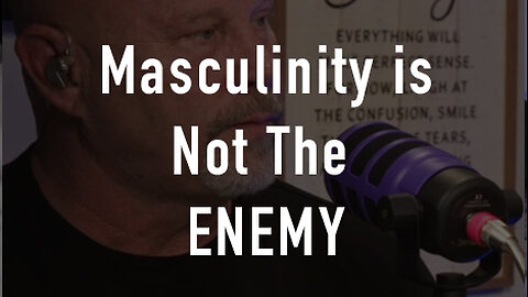 Masculinity Is Not the Enemy