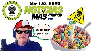 Noticias y mas Abril 23 2025