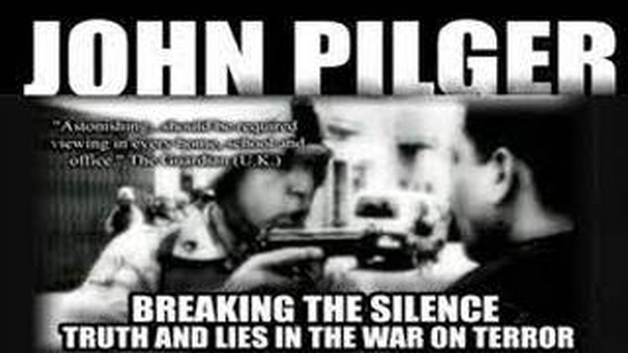 John Pilger: Truth & Lies in the war on Terror (2003)
